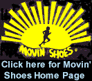 Click here for Movin' Shoes Home Page